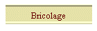 Bricolage